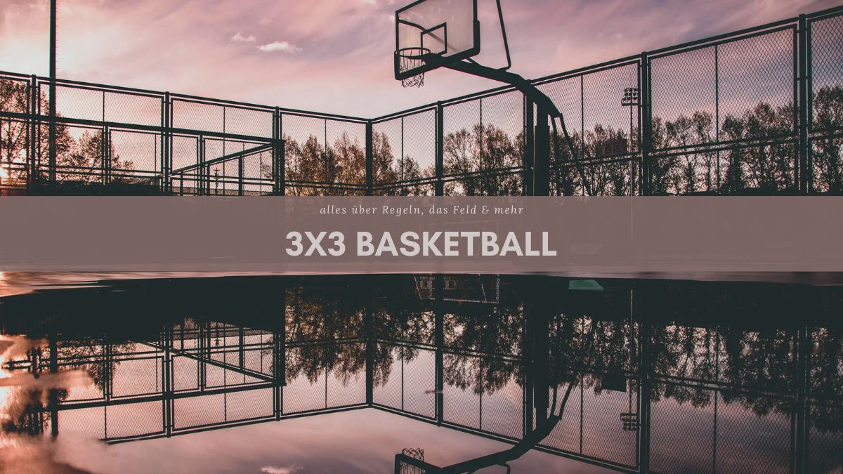 3x3 Basketball ✳️ alles über Regeln, das Feld & mehr