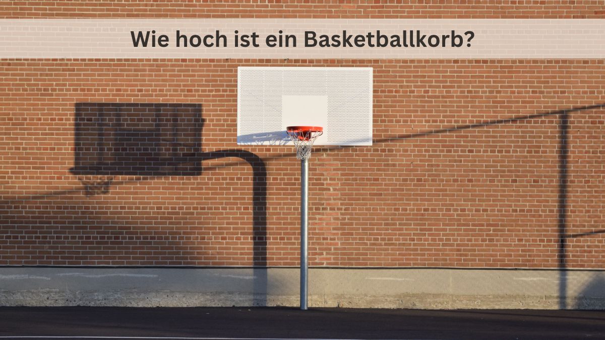 Höhe Basketballkorb